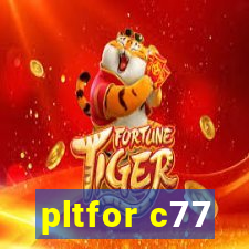 pltfor c77